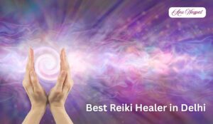 best reiki healer in delhi